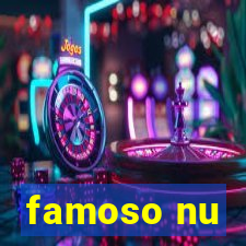 famoso nu